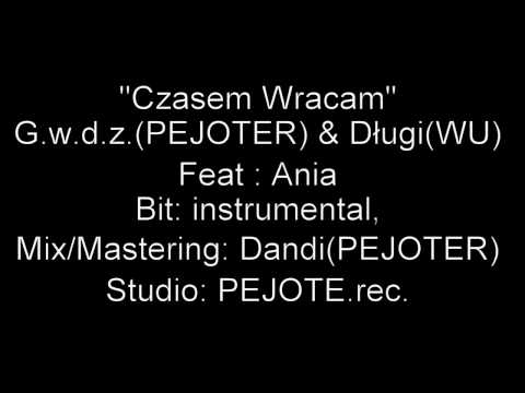 G.w.d.z & Długi - Czasem wracam(feat. Ania)