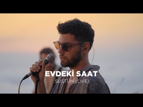 Evdeki Saat - Sustum ( Live Performance) | Casa Sunsets On The Road