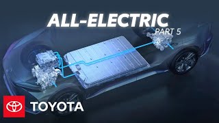 How Do All-Electric Cars Work? | Electrified Powertrains Part 5 | Toyota