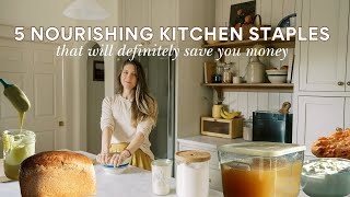 5 Essential Kitchen Staples You Should Be Making