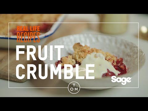 Fruit Crumble: Real Life Recipes with Tom Kerridge and Sage