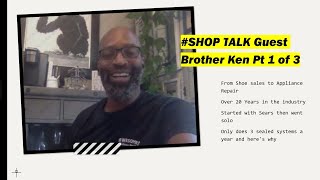 SHOPTALK (Part 1 of 3) Meet Ken — 20 yr plus business owner; We talk business, prices, COD vs warranty etc