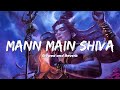 Mann Main Shiva LofiMusic Slowed Reverb Ajay Atul Song Instagram