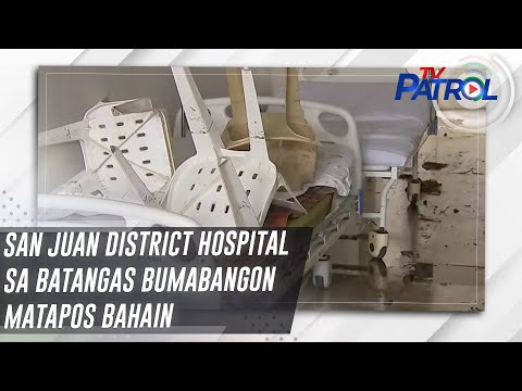San Juan District Hospital sa Batangas bumabangon matapos bahain TV Patrol