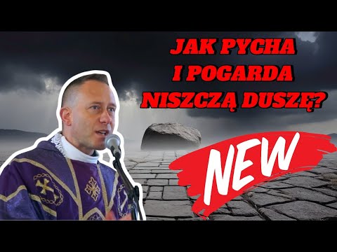 Jak pycha i pogarda niszczą duszę – ks. Dominik Chmielewski o grzechu, który rujnuje serce