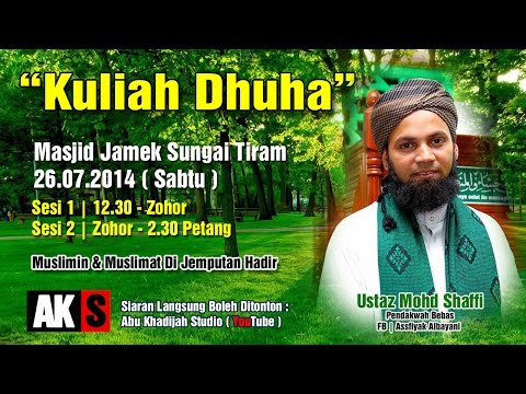 &amp;quot;LIVE&amp;quot; Kuliah Dhuha 26-7-2014 ( Ustaz Mohd Shaffi )