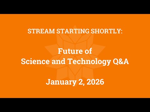 Future of Science and Technology Q&A (January 2, 2026)