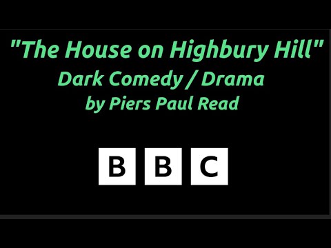 "The House on Highbury Hill" by Piers Paul Read - BBC Radio - Dark Comedy & Drama