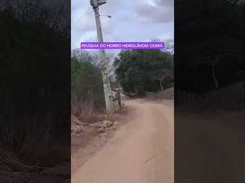 morro HIDROLÂNDIA CEARÁ, relíquia do sertão
