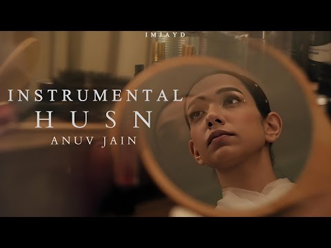 Anuv Jain Husn - instrumental - HUSN INSTRUMENTAL | ANUV JAIN instrumental/karaoke (only music)