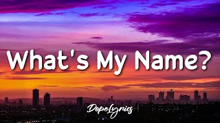 What's My Name? - Rihanna ft. Drake (Lyrics) 🎵