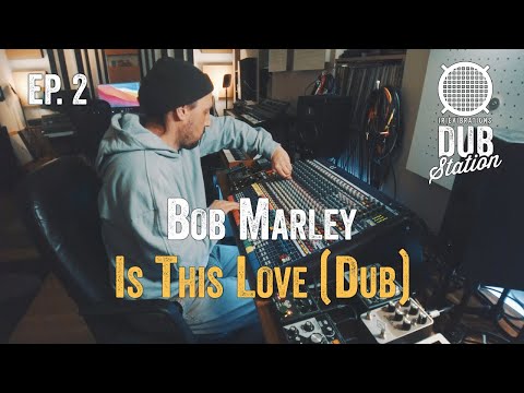 Bob Marley - Is This Love [DUB] 🎛️ DUBSTATION | Ep. #02