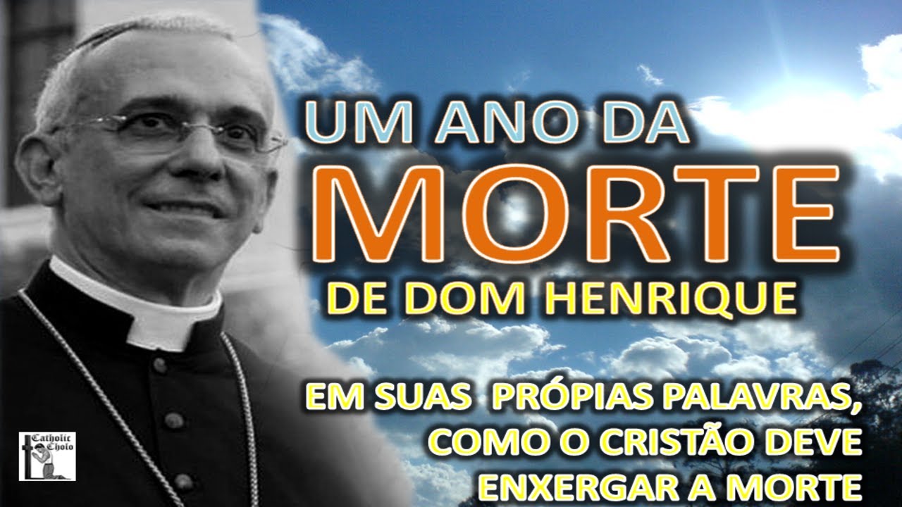 HOMENAGEM A DOM HENRIQUE SOARES DA COSTA | Como lidar com a MORTE nas palavras deste Santo Bispo