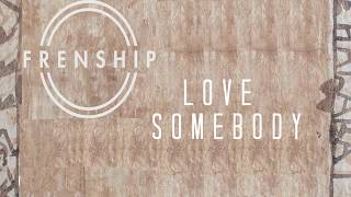 Frenship - Love Somebody [Lyrics]