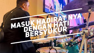 Download lagu Masuk Hadirat Nya Dengan Hati Bersyukur I Drum Cam (GPdI Neo SOHO) mp3