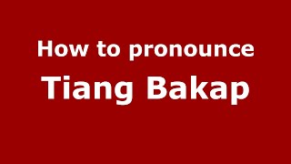 How to pronounce Tiang Bakap