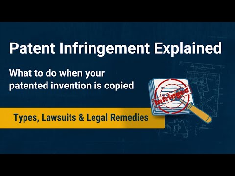 Patent Infringement Explained: Types, Lawsuits & Legal Remedies (Complete Guide)