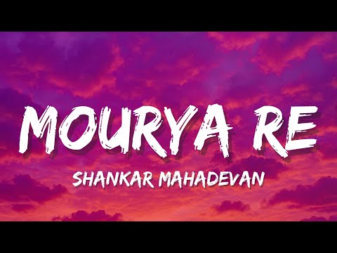 Tujhko Phir Se Jalwa — Mourya Re Lyrics | Shankar Mahadevan 🔥