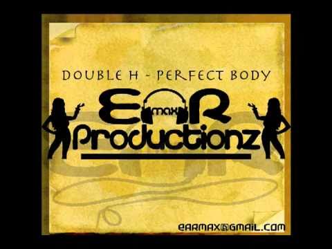 Double H - Perfect Body (earmax productions)