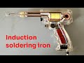 Build A Beautiful Induction Soldering Iron 12v 220v Soldering Iron