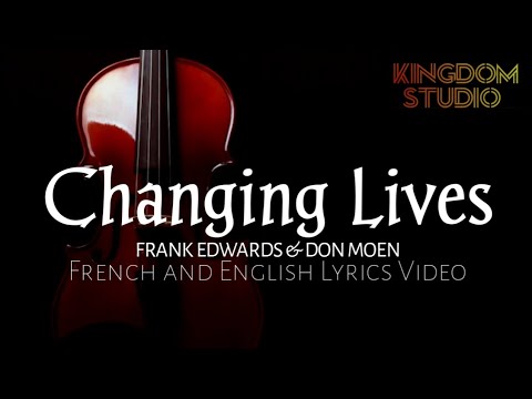 Frank Edwards & Don Moen - Changing Lives || English and French Lyrics Video ||