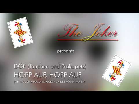 DÖF (Tauchen und Prokopetz) - Hopp auf, hopp auf (Gemma, Gemma, weil kicken ja des könn' ma eh)