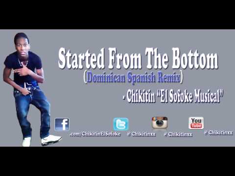 Drake - Started From The Bottom (Dominican Spanish Remix/Cover) By Chikitin