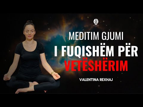 Meditim gjumi i fuqishëm për vetësherim - Valentina Rexhaj