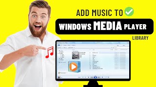 How to Add Music to the Windows Media Player Library