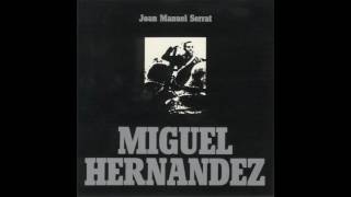 Joan Manuel Serrat - Miguel Hernández. Llegó con tres heridas. (10)