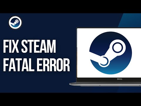 How To Fix Steam Fatal Error