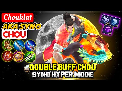 Double Buff Chou, Syno Hyper Mode [ Syno Chou ] Chouklat - Mobile Legends