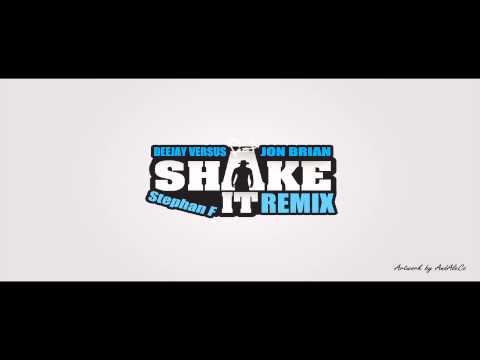 Deejay Versus feat. Jon Brian - Shake It (Stephan F Remix)