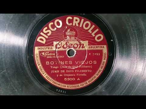"Botines Viejos"(tango)1932, J.De Dios Filiberto y su Orq. Porteña.