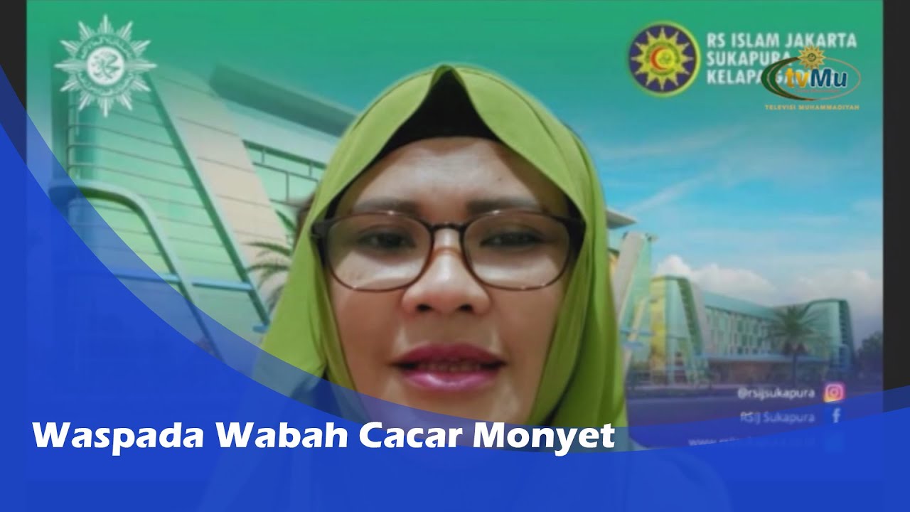 Cacar Monyet Mewabah, Dirut RSIJ Imbau Masyarakat Selalu Waspada dengan Hidup Bersih