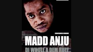 Madd Anju, Di whole a dem ruff, reggae/dancehall music,new 2011