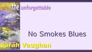 Sarah Vaughan - No Smokes Blues