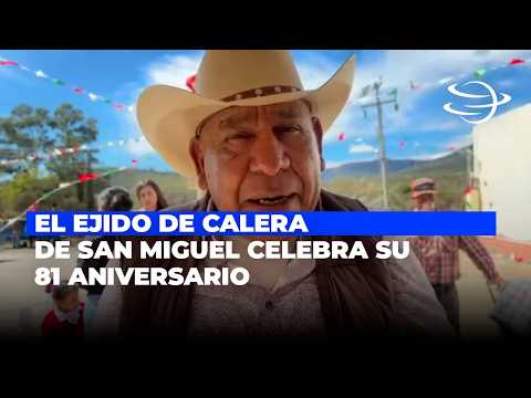 El ejido de la Calera de San Miguel celebra su 81 aniversario