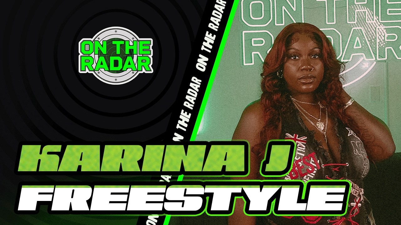 The Karina J "On The Radar" Freestyle