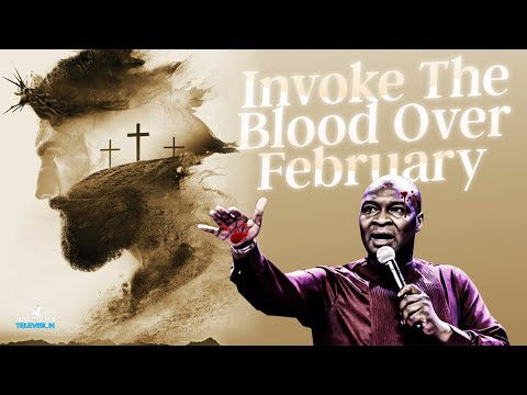 Declare & Decree The Blood To Fight In Your Favour in February - Apostle Joshua Selman