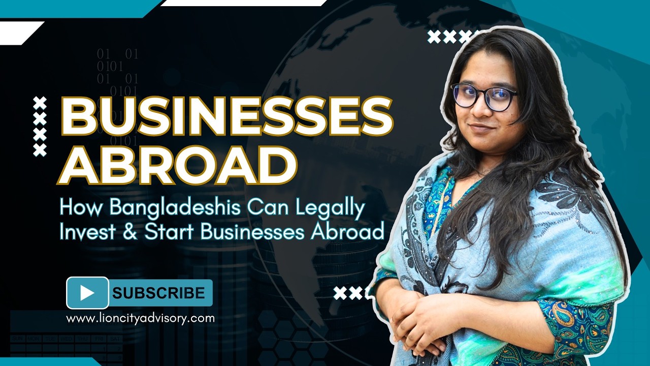 How Bangladeshis Can Legally Invest & Start Businesses Abroad