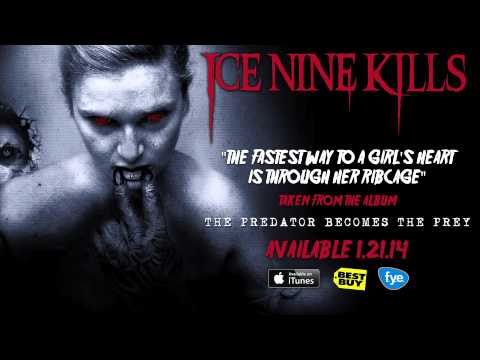 Ice Nine Kills - The Fastest Way To A Girl's Heart Is Through Her Ribcage