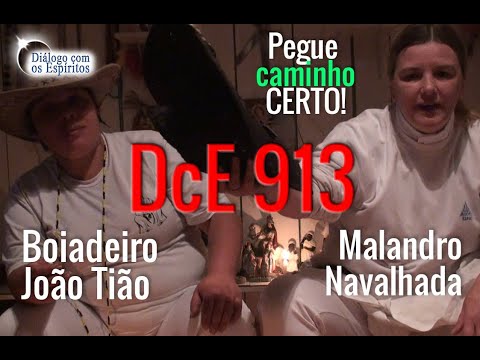 DcE 913 - [Sigam o CAMINHO CERTO!] Espírito Malandro Navalhada e Boiadeiro João Tião