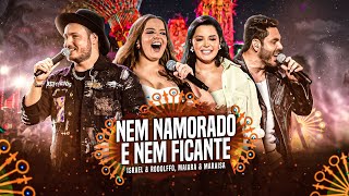 Download  Nem Namorado e Nem Ficante (part. Maiara e Maraisa) - Israel e Rodolffo 