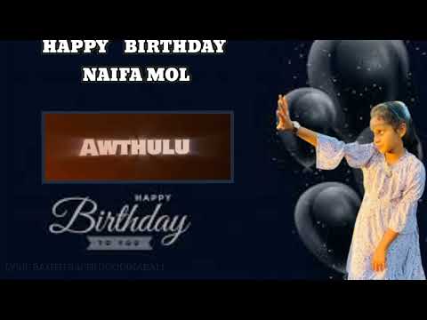 NEW BYARI  BIRTHDAY SONG  2022 NAIFA MOL 🎙️ASHIK ACHI NELLIGUDDE 📝BASITH BACHI GOODINABALI