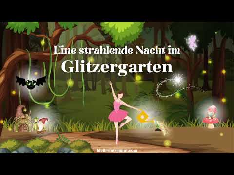 Traumreise für Kinder & Erwachsene zum Einschlafen - Eine strahlende Nacht im Glitzergarten