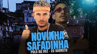 Download lagu NOVINHA SAFADINHA - POLO NA VOZ E ÉO BARRETO - (REMIX BREGA FUNK) mp3