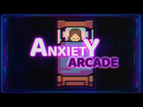 Anxiety Arcade (Steam) • 01/11/26 • PG-10