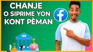 🟢 Kijan ou kapab chanje o siprime Yon kont pèman sou Facebook
