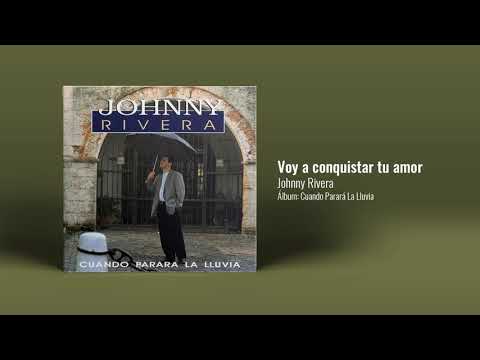 Johnny Rivera - Voy A Conquistar Tu Amor (Audio Oficial)